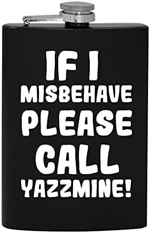 Ha úgy Viselkedj, Kérjük, Hívja Yazzmine - 8oz Hip alkoholfogyasztás Lombikba